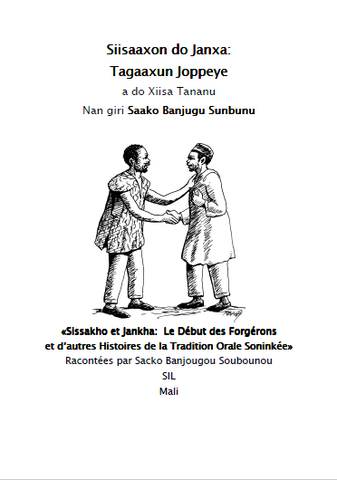 Siisaaxon do Janxan Xiisa : Sissakho et Jankha:  L'origine des forgerons et d’autres histoires de la tradition orale soninkée, racontées par Sacko Banjougou Sounbounou