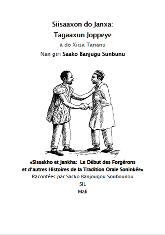 Sisaaxon do Janxan Xiisa: The origins of blacksmiths and other stories from Soninke oral tradition, at told by Sacko Banjougou Sounbounou